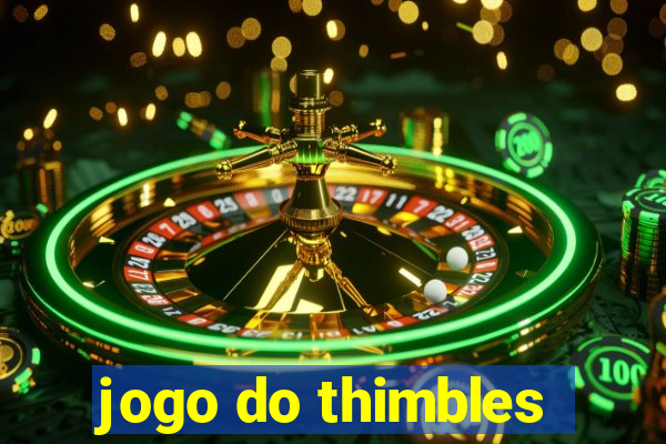 jogo do thimbles